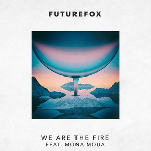 We Are the Fire (feat. Mona Moua)