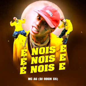 É Nois e É Nois e É Nois