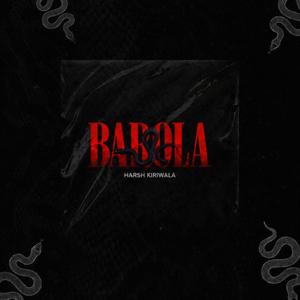 BAROLA (feat. HARSH KIRIWALA)