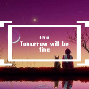 Tomorrow will be fine