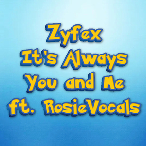 It's Always You and Me