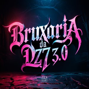 Bruxaria da DZ7 3.0