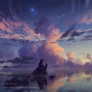 Chr1s - Without You (Feat. Annamarie Rosanio)