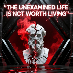 The unexamined life is not worth living