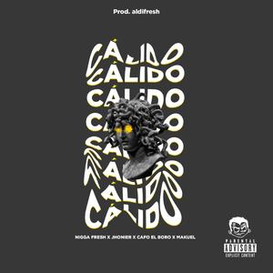 CALIDO (feat. Jhonier, Cafo & Makuel)