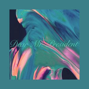 Dear Mr.Predsident（翻自 P!nk）