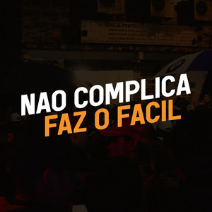 Mt - Não complica, Faz o facil