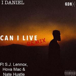 Can I Live (feat. S.J. Lennox, Hova Mac & Nate Hustle) (Remix) (Remix)