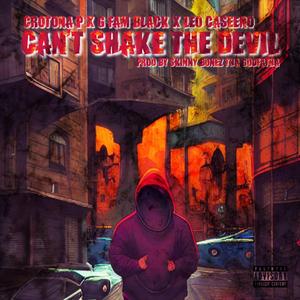 Cant Shake the Devil (feat. G Fam Black, Leo CaSeeNo & Skinny Bonez tha Godfatha)