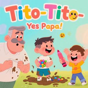 Tito Tito (Yes Papa)