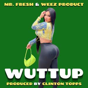 wuttup (feat. WEEZ PRODUCT) (remix)