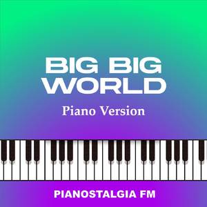 Big Big World (Piano Version)
