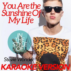 You Are the Sunshine of My Life (In the Style of Stevie Wonder) [Karaoke Version]