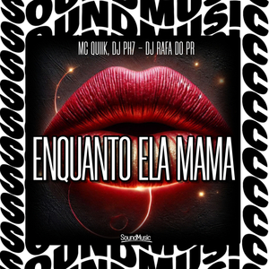 Enquanto Ela Mama