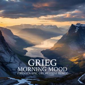 Morning Mood (feat. Edvard Grieg) (treigen Choral Epic Orchestral Remix)