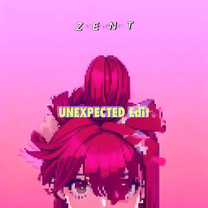 ZENIT （UNEXPECTED Edit）