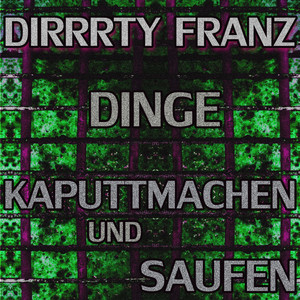 Dinge kaputtmachen und saufen