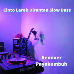 Cinto Larek Dirantau (Slow Bass)