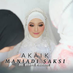 AKAIK MANJADI SAKSI
