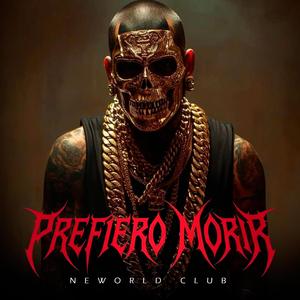 Prefiero morir (feat. Neworld Club)