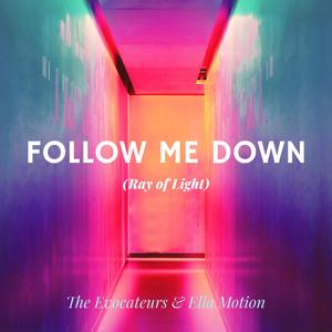 Follow Me Down (Ray Of Light)