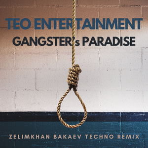 Ganster's Paradise (Zelimkhan Bakaev Techno Remix)