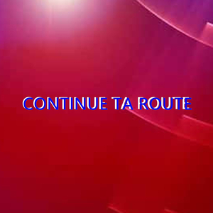 Continue ta route