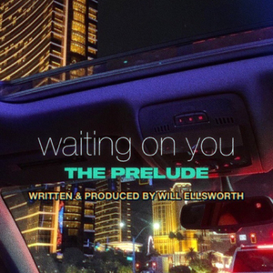 WAITING ON YOU (PRELUDE)