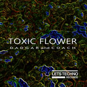 Toxic Flower (Dadgar Mix)