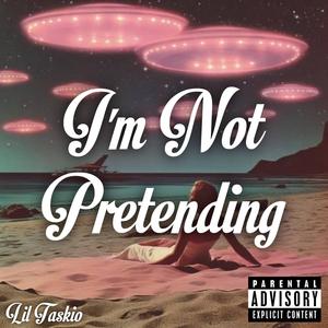 I'm Not Pretending