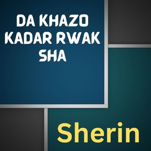 Da Khazo Kadar Rwak Sha