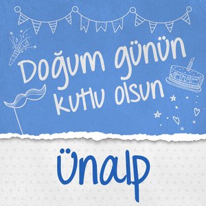 Doğum Günün Kutlu Olsun Ünalp