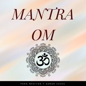 Mantra Om para Meditar y Sanar 432Hz
