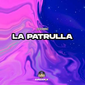 La Patrulla (Tech House)