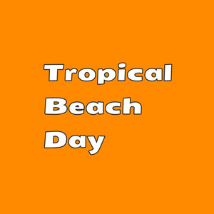 Tropical Beach Day