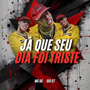 Já Que Seu Dia Foi Triste