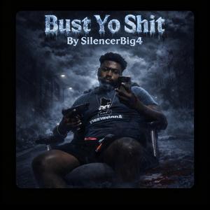Bust Yo Shit