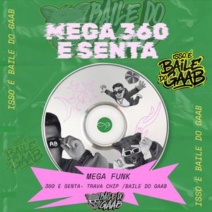 Mega 360 e Senta (Baile do gaab)