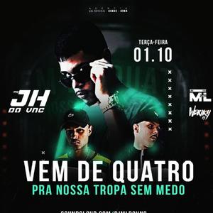 vem de Quatro pra nossa Tropa sem medo
