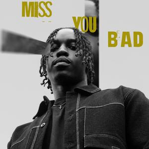 Miss You Bad