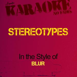 Stereotypes (In the Style of Blur) [Karaoke Version]