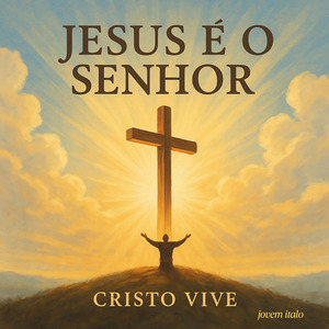 JESUS É O SENHOR