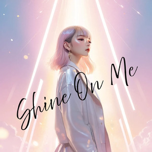 Shine On Me