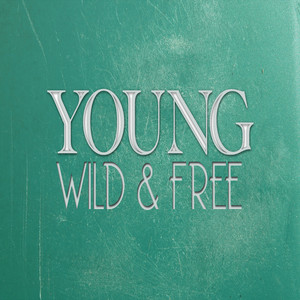 Young, Wild & Free