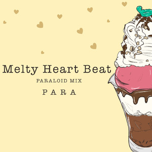 Melty Heart Beat (PARALOID MIX)