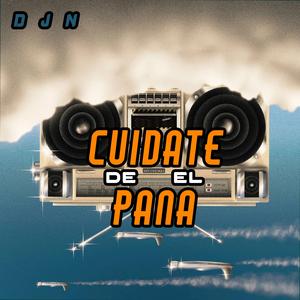 CUIDATE DE EL PANA