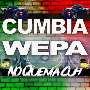 Cumbia Wepa No Quema Cuh