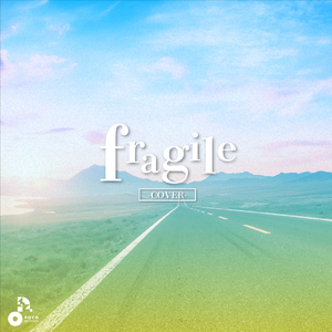 fragile (Cover) [オリジナル歌手：Every Little Thing]