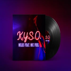 K.Y.S.O. (feat. Mic Feel)