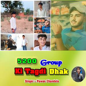 5200 Group Ki Tagadi Dhak